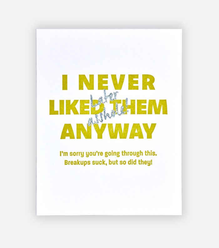 never liked them anyways breakup letterpress greeting card